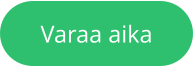 Varaa aika