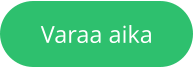 Varaa aika