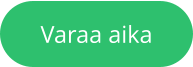 Varaa aika