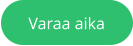 Varaa aika