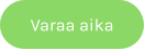 Varaa aika