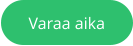 Varaa aika