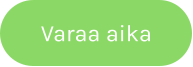 Varaa aika