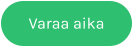 Varaa aika