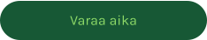 Varaa aika