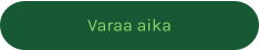 Varaa aika