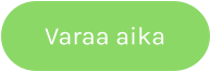 Varaa aika